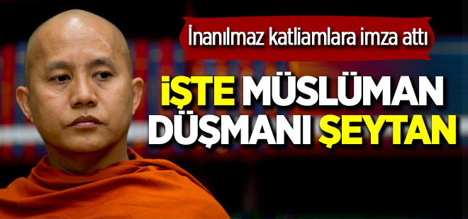 İşte Müslüman düşmanı o şeytan