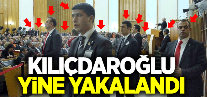 Kılıçdaroğlu yine yakalandı