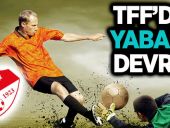 TFF'den yabancı devrimi