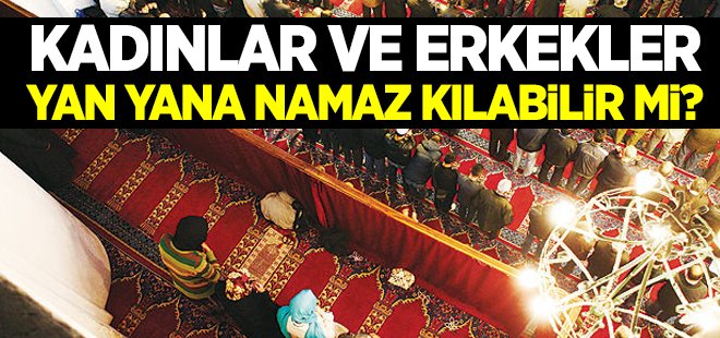 Kadınlar erkeklere yan yana namaz kılabilir mi?