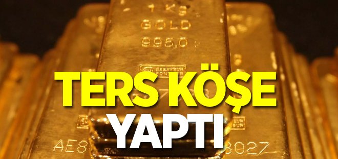 Altın ters köşe yaptı