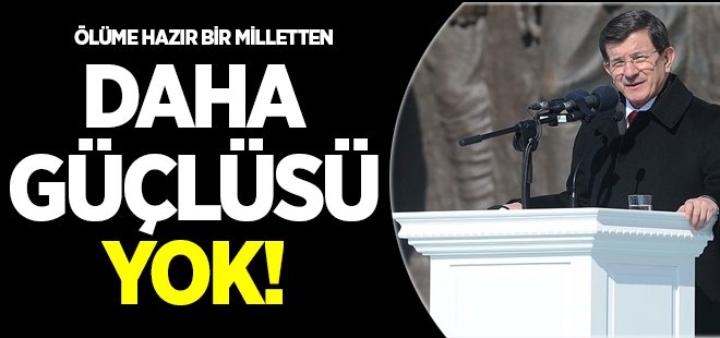 'Ölüme hazır bir milletten daha güçlü bir irade yoktur'