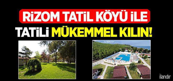 Rizom Tatil Köyü’nden tatili mükemmel kılan özellikler!