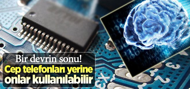 Bir devrin sonu! Cep telefonları yerine beyin çipi