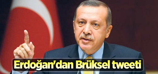 Erdoğan'dan Brüksel tweeti