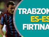 Trabzon'da Es-Es fırtınası!